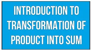Introduction To Transformation Of Product Into Sum / Maths Trigonometry