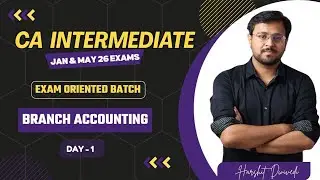 Branch Accounting | CA Inter | Jan & May 26 Exams | Day 1 | Exam Oriented Batch | Harshit Dwivedi 