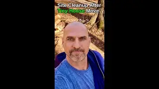 What Happens After You Move a Tiny House (Site Cleanup & Restoration)