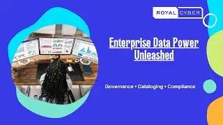Master Enterprise Data Governance & Cataloging | Framework + Tools | Royal Cyber