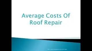 Average Costs Of Roof Repair