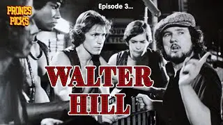 Prones Picks s01e03 Walter Hill