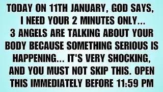 🧾Today On 11th January God Says: I Need 2 Minutes With You &mdash; Three Angels Are Talking About You...