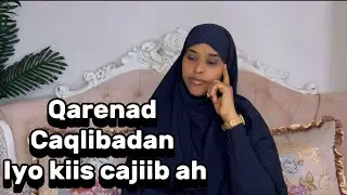 MARKAY QAREENAD CAQLIBADAN KIISKA GACANTA KUDHIGTO!!@SawdaBillan