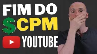 🛑 ATENÇÃO: YouTube vai ACABAR com o CPM dos Canais?