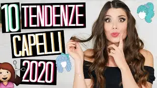 LE 10 TENDENZE CAPELLI 2020 PIÙ BELLE DA PROVARE! | Adriana Spink
