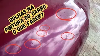 BOLHAS na pintura do CARRO, o que fazer? Como resolver?
