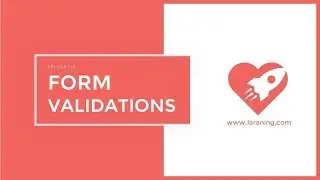 Laravel tutorial - Episode 6 - Form Validations