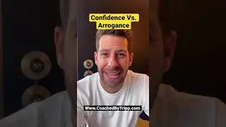 Confidence Vs. Arrogance