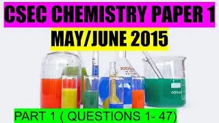CSEC CHEMISTRY MAY /JUNE 2015 PAPER 1 (PART 1)