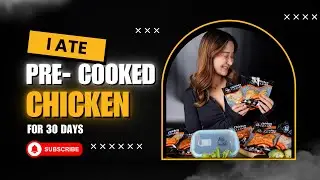 I Ate Pre-Cooked Chicken for 30days
