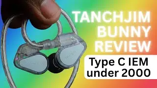 தெறிக்கும் இசையில் 🎵 Tanchjim Bunny Type C IEM Review 🔥🔥🔥