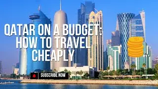 Qatar on a Budget: How to Travel Cheaply