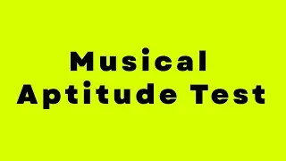 Music Aptitude Test