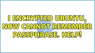Ubuntu: I Encrypted Ubuntu, now cannot remember passphrase. Help!