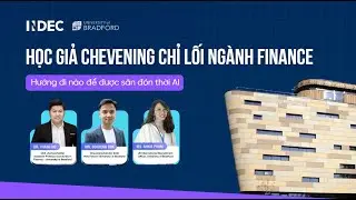 RECAP WORKSHOP: HỌC GIẢ CHEVENING CHỈ LỐI NG&Agrave;NH FINANCE - HƯỚNG ĐI N&Agrave;O ĐỂ ĐƯỢC SĂN Đ&Oacute;N THỜI AI