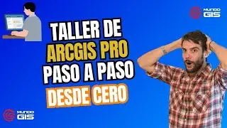 TALLER DE ARCGIS PRO DESDE CERO /13 Dic