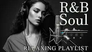 【R&B Soul】Deep Chill Playlist – Smooth Vocals & Soulful Grooves Relax • Study • Focus