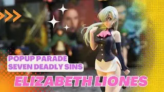 Elizabeth Liones Seven Deadly Sins POPUP Parade (Good Smile Company) Figure Unboxing 4K