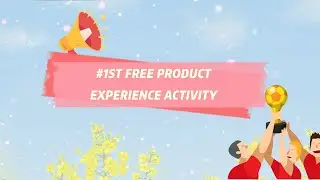 THE FIRST FREE PRODUCT EXPERIENCE ACTIVITY！First Come, First Served. Hurry up!
