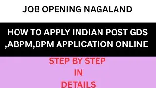 How to apply india post gds, ABPM, BPM APPLICATION ONLINE in nagamese news latest jobs vacancy news