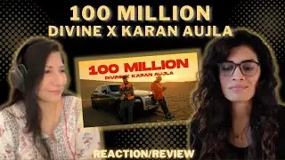 100 MILLION (DIVINE X KARAN AUJLA) REACTION/REVIEW!