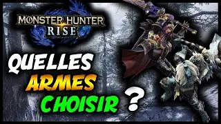 MONSTER HUNTER RISE : QUELLES ARMES CHOISIR ?