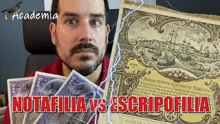 Academia - Notafilia vs Escripofilia (estudio y coleccionismo de billetes y mucho más)