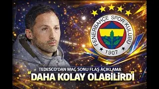 Tedesco'dan maç sonu flaş açıklama!
