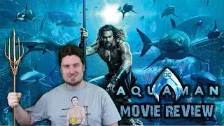Aquaman (2018) - Movie Review