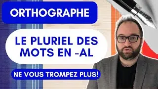 Le Pluriel en al expliqué Facilement : Conseils Orthographiques