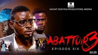 ABATTOIR SEASON 3 || EPISODE 6 ||MOUNT ZION FILMS