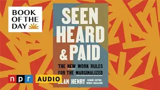 Journalist Alan Henry's new book is an invitation to get Seen, Heard, and Paid | Book of the Day
