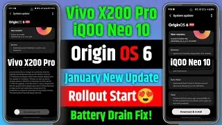 Vivo X200Pro & iQOO Neo 10 Origin OS 6 January New Update Rollout Start What's New Battery Drain Fix