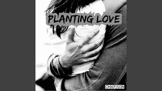 PLANTING LOVE