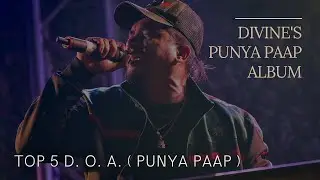 TOP 5 D.O.A. - DIVINE (PUNYA PAAP) | LYRICS