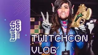 twitchcon vlog (2017) ♡