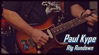 Paul Kype Rig Rundown - Paul Kype and Texas Flood