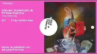Oliver Koletzki, Frida Darko - Trip With Me [Stil vor Talent]