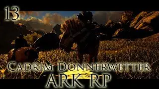 [ARK RP|DE] Cadrim Donnerwetter - Folge 13 - Der L&uuml;genritter