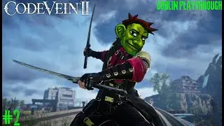 [Code Vein II] Стрим 2. Гоблин-вампир