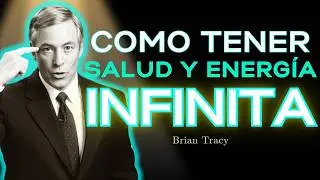 💎 10 CLAVES para Tener MÁS SALUD y ENERGÍA / Brian Tracy