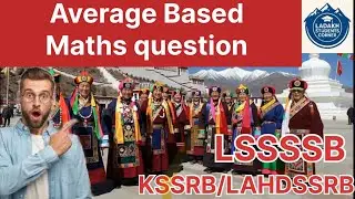 Average based maths Question |ladakh |kssrb |lahdssrb | lssssb