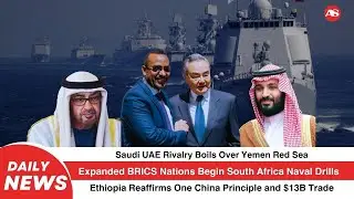 Today&rsquo;s Global & African News: Ethiopia, Somalia, Saudi-UAE Tensions & Ethiopia-China Update