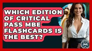 Which Edition Of Critical Pass MBE Flashcards Is The Best? - Law School Prep Hub