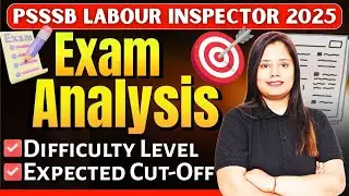 📢 PSSSB Labour Inspector 2025 Exam Analysis | Difficulty Level & Expected Cut-Off 🔥