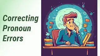 Correcting Pronoun Errors: Mastering Noun and Pronoun Exercises