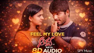 Feel My Love &ndash; 8D Audio 🎧 | Arya | Telugu Romantic Song | Use Headphones | SPY Music