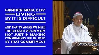 Timeless Wisdom | Homily | Commitment | Feast of Our Lady of Manaoag | Most Rev Socrates Villegas DD