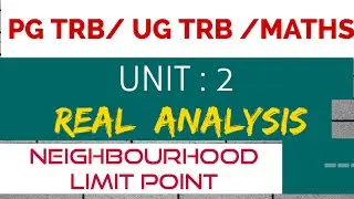 PGTRB maths,ugtrb,tnpsc,unit 2 Real Analysis-neighbourhood,limit point,in tamil